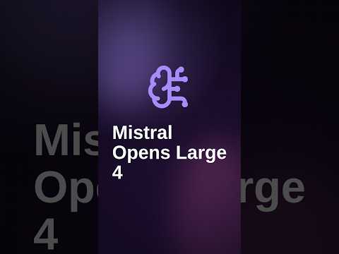 Mistral Large 4, Node.js 26 LTS and New Developer Tools